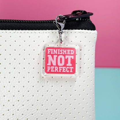 "Finished Not Perfect" Zipper Charm - Pink