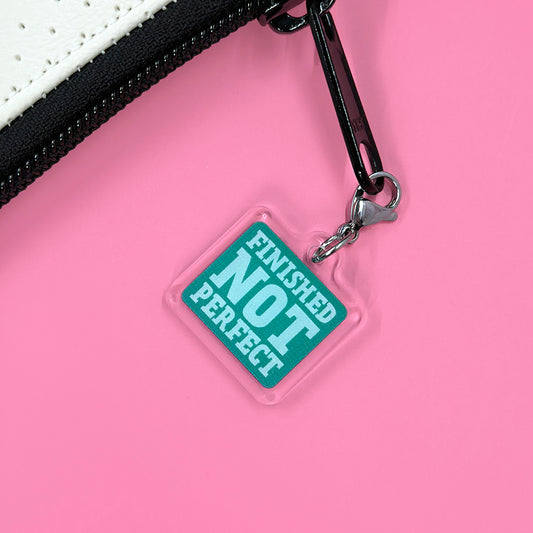 "Finished Not Perfect" Zipper Charm - Teal