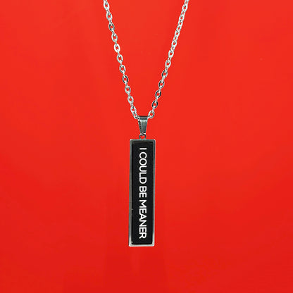 I Could Be Meaner - Acrylic and Metal Necklace