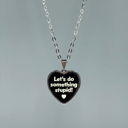 Let's Do Something Stupid - Black - Acrylic and Metal Necklace