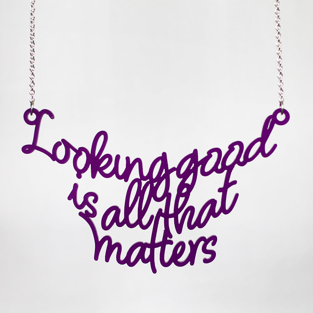 Looking Good is All That Matters Necklace