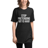STOP PRETENDING ART IS HARD Shirt